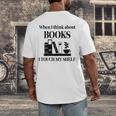 Women's When I Think About Books I Touch My Shelf Book Lover Bookish Men's Back Print T-Shirt Women's When I Think About Books I Touch My Shelf Book Lover Bookish Men's Back Print T-Shirt