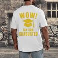 Wow My Son Graduated Mom Dad Of A Senior Graduation Men's Back Print T-Shirt