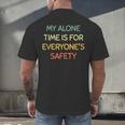 My Alone Time Is For Everyone's Safety Introvert Men's Back Print T-Shirt My Alone Time Is For Everyone's Safety Introvert Men's Back Print T-Shirt