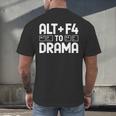 Alt F4 To Drama Gaming Introvert Tech Humor Men's Back Print T-Shirt