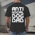 Anti-Social Dog Dad Quote For Anti Social Introvert Persons Men's Back Print T-Shirt