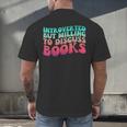 Bookish Reading Love Introverted But Willing To Discuss Book Men's Back Print T-Shirt