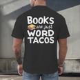 BOOKS ARE JUST WORD TACOS Men's Back Print T-Shirt BOOKS ARE JUST WORD TACOS Men's Back Print T-Shirt