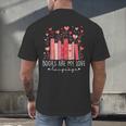 Books Are My Love Language Valentine Reads Bookish Club Men's Back Print T-Shirt