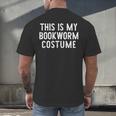 This Is My Bookworm Costume Halloween Easy Book Reading Men's Back Print T-Shirt