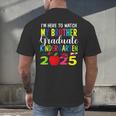 My Brother Graduated Kindergarten Class Of 2025 Graduation Men's Back Print T-Shirt