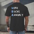 More Bucks Annually MBA Graduation Shirt Men's Back Print T-Shirt
