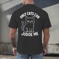 Only Cats Can Judge Me Sarcastic Cat Lover Introverts Men's Back Print T-Shirt