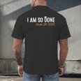 Class Of 2025 I Am So Done Graduation For Him Her Women Men Men's Back Print T-Shirt