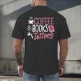 Coffee Lover Shirt Coffee And Books And Tattoos Men Women Men's Back Print T-Shirt Coffee Lover Shirt Coffee And Books And Tattoos Men Women Men's Back Print T-Shirt