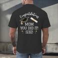 Congratulations Mom You Did It Mom Graduation 2026 Men's Back Print T-Shirt