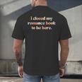 Cute I Closed My Romance Book To Be Here Funny Reading Joke Men's Back Print T-Shirt