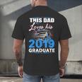 Dad Of a 2019 Graduate Shirt Proud Dad Graduation Grad Shirt Men's Back Print T-Shirt