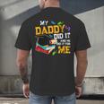 My Daddy Did It And He Did It For Me Graduate Graduation Men's Back Print T-Shirt