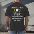 Dentist Dental School Graduation Tooth Oath Dentistry Men's Back Print T-Shirt