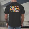 In My Doctor Era Student New Doctor Graduation PhD Women Men's Back Print T-Shirt
