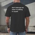Don't Interrupt Me When I'm Talking To Myself Introvert Men's Back Print T-Shirt