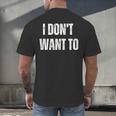 I Don't Want To Sarcastic Anti Social Introvert Men's Back Print T-Shirt