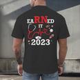 Earned It 2023 For Nurse Graduation Or RN LPN Class Of Men's Back Print T-Shirt