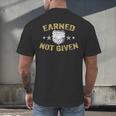 Earned Not Given Police Academy Graduation Police Officer Men's Back Print T-Shirt
