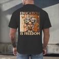 Education Is Freedom Teacher Books Black History Women Men's Back Print T-Shirt