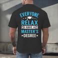 Everyone Relax I Have A Master's Degree Graduation Men's Back Print T-Shirt