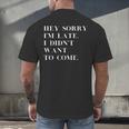 Fashionably Late Reluctant Arrival Humor For Introverts Men's Back Print T-Shirt