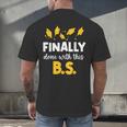 Finally Done With This Bs Bachelor's Bachelor Graduation Men's Back Print T-Shirt