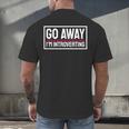 Go Away I'm Introverting Introverts Introverted Person Men's Back Print T-Shirt