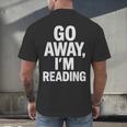 Go Away I'm Reading Book Lover Bookworm Introvert Sarcastic Men's Back Print T-Shirt Go Away I'm Reading Book Lover Bookworm Introvert Sarcastic Men's Back Print T-Shirt