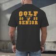 Golf Senior Night Golf Senior 2025 Graduation 14 Men's Back Print T-Shirt