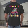 Goodbye Preschool Graduates Pre School Graduation Graduate Men's Back Print T-Shirt
