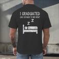 I Graduated Can I Go Back To Bed Now Funny Lazy Graduation Men's Back Print T-Shirt