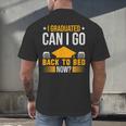 I Graduated Can I Go Back To Bed Now Graduation College Men's Back Print T-Shirt