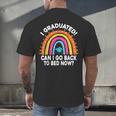 I Graduated Can I Go Back To Bed Now Graduation Hat Rainbow Men's Back Print T-Shirt
