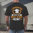 I Graduated Can I Go Back To Bed Now Graduation Men's Back Print T-Shirt