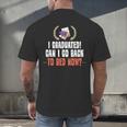 I Graduated Can I Go Back To Bed Graduation Men's Back Print T-Shirt