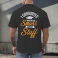 I Graduated Now I'm Smart Graduation Graduation Men's Back Print T-Shirt
