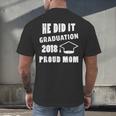 Graduation 2018 Family Shirt He Did It Proud Mom Tee Men's Back Print T-Shirt