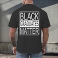 Graduation Graduates Matter T-Shirt Men's Back Print T-Shirt