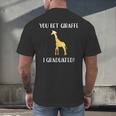 Graduation Shirt You Bet Giraffe I Graduated Pun Men's Back Print T-Shirt
