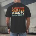 Groovy I Graduated Can I Go Back To Bed Now Graduation Men's Back Print T-Shirt