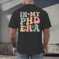 Groovy In My Phd Era Doctorate Graduation Men's Back Print T-Shirt