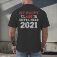 My Happy Class Is Outta Here 2021 Shirt Graduation Men's Back Print T-Shirt