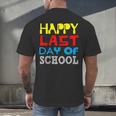 Happy Last Day Of School Graduation Teachers Student Men's Back Print T-Shirt