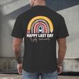 HAPPY LAST OF DAY SCHOOL Rainbow Teacher Student Graduation Men's Back Print T-Shirt