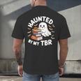 Haunted By My TBR Cute Ghost Book Reading Teacher Halloween Men's Back Print T-Shirt