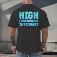 High Functioning Introvert Sarcasm Sarcastic Men's Back Print T-Shirt High Functioning Introvert Sarcasm Sarcastic Men's Back Print T-Shirt
