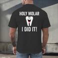 Holy Molar I Did It Dental Hygienist Graduation Men's Back Print T-Shirt