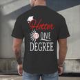 Hotter By One DEGREE Graduation Shirt For Her Him 2018 Men's Back Print T-Shirt